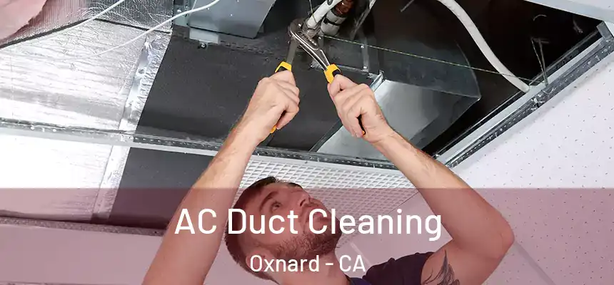 AC Duct Cleaning Oxnard - CA