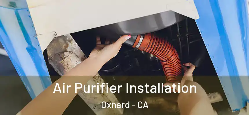 Air Purifier Installation Oxnard - CA