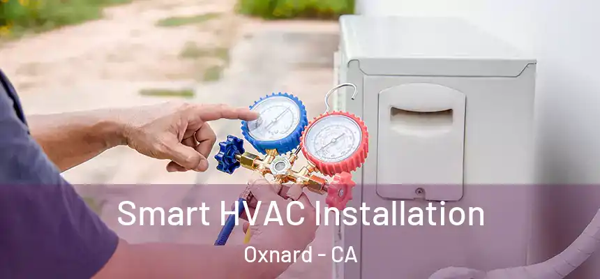Smart HVAC Installation Oxnard - CA