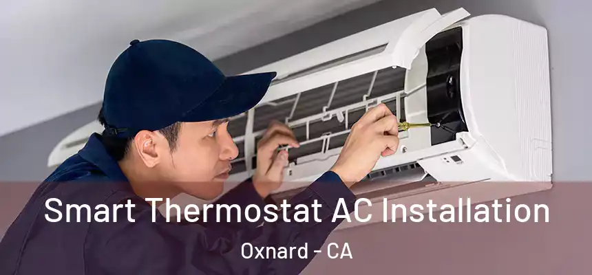 Smart Thermostat AC Installation Oxnard - CA